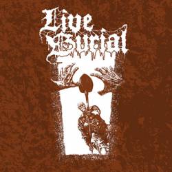 Live Burial : Live Burial